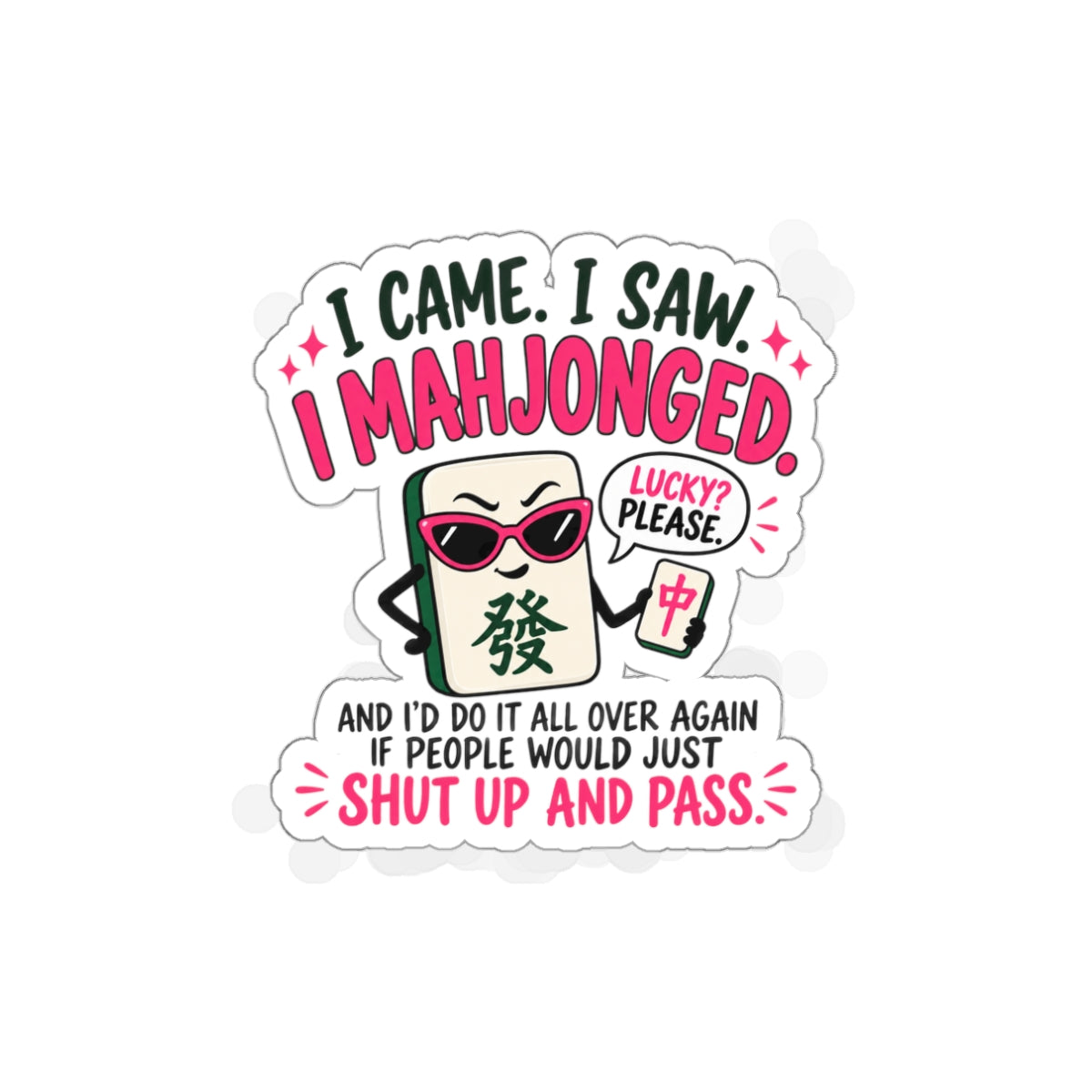 Mahjong Sticker — "I Came. I Saw. I Mahjonged." Funny Mahjong Gift for Players